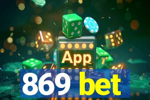 869 bet